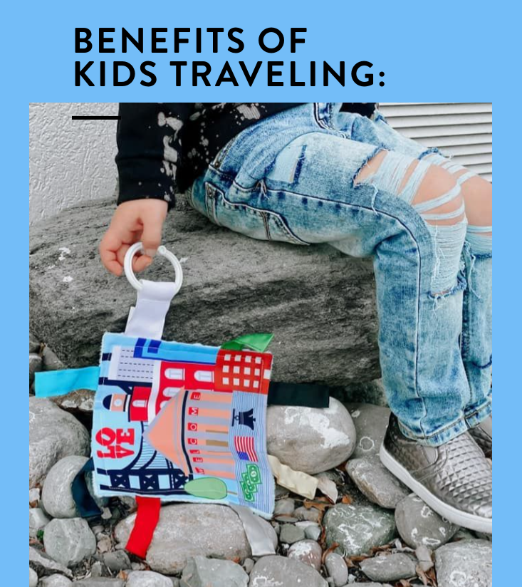 Benefits of Kids Traveling & Toys to Bring Along